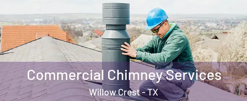 Commercial Chimney Services Willow Crest - TX