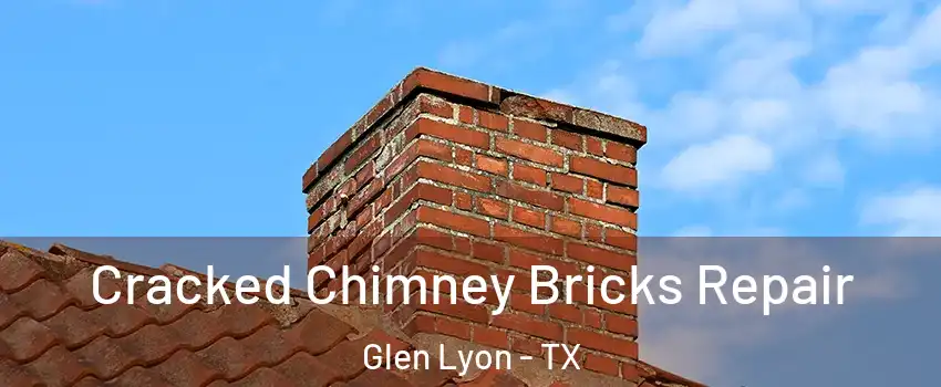 Cracked Chimney Bricks Repair Glen Lyon - TX