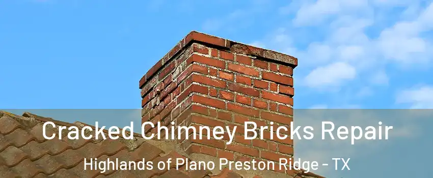 Cracked Chimney Bricks Repair Highlands of Plano Preston Ridge - TX