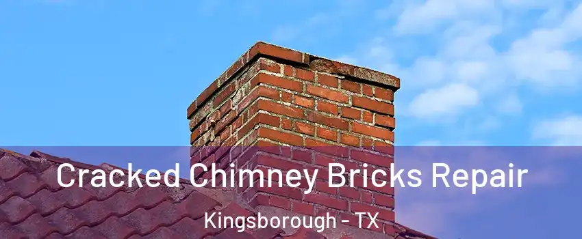 Cracked Chimney Bricks Repair Kingsborough - TX