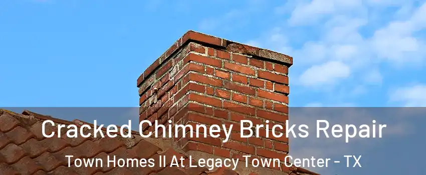Cracked Chimney Bricks Repair Town Homes II At Legacy Town Center - TX