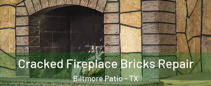 Cracked Fireplace Bricks Repair Biltmore Patio - TX