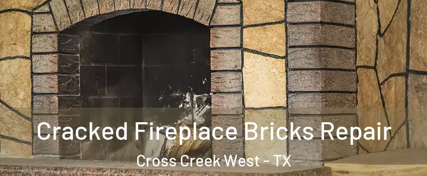 Cracked Fireplace Bricks Repair Cross Creek West - TX