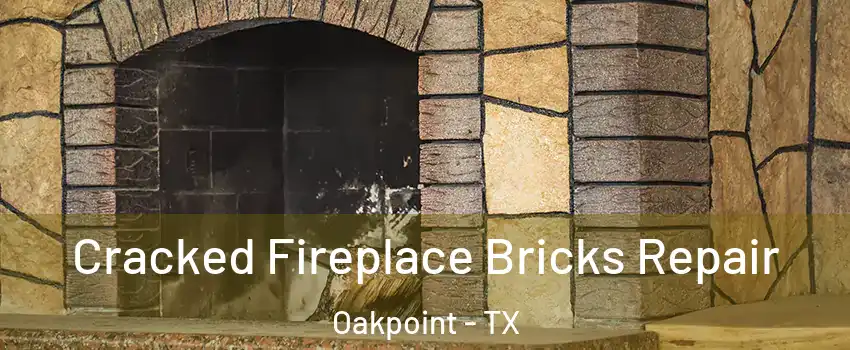 Cracked Fireplace Bricks Repair Oakpoint - TX