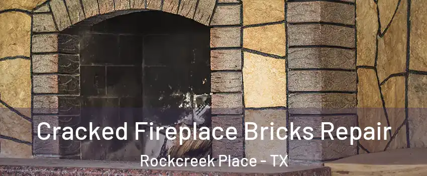 Cracked Fireplace Bricks Repair Rockcreek Place - TX