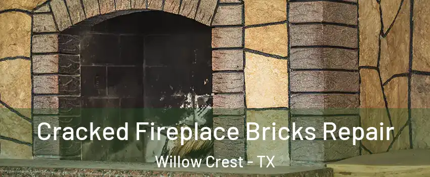 Cracked Fireplace Bricks Repair Willow Crest - TX
