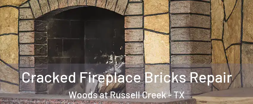 Cracked Fireplace Bricks Repair Woods at Russell Creek - TX