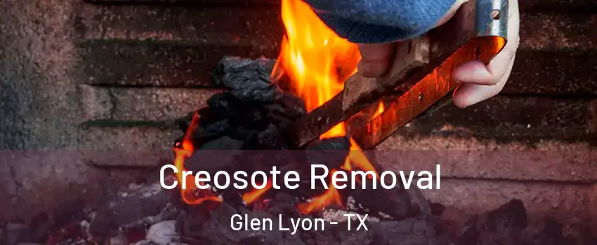 Creosote Removal Glen Lyon - TX