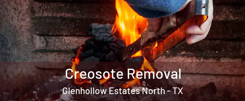 Creosote Removal Glenhollow Estates North - TX
