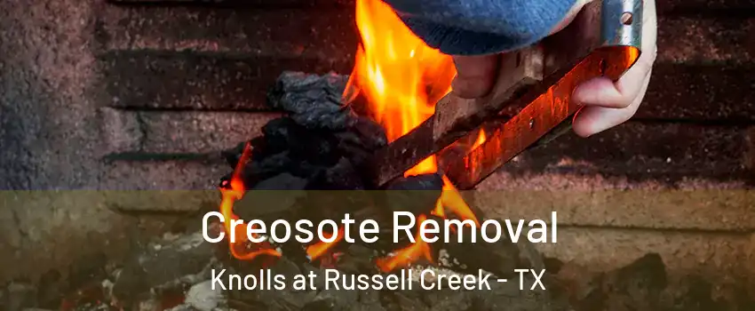 Creosote Removal Knolls at Russell Creek - TX