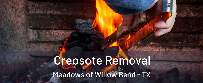 Creosote Removal Meadows of Willow Bend - TX