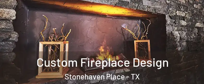 Custom Fireplace Design Stonehaven Place - TX