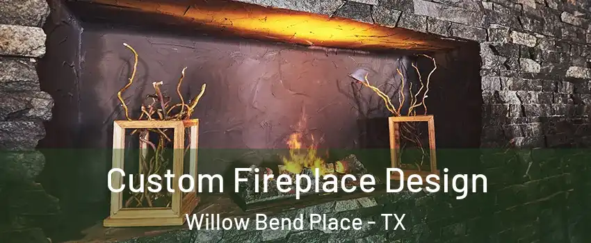 Custom Fireplace Design Willow Bend Place - TX
