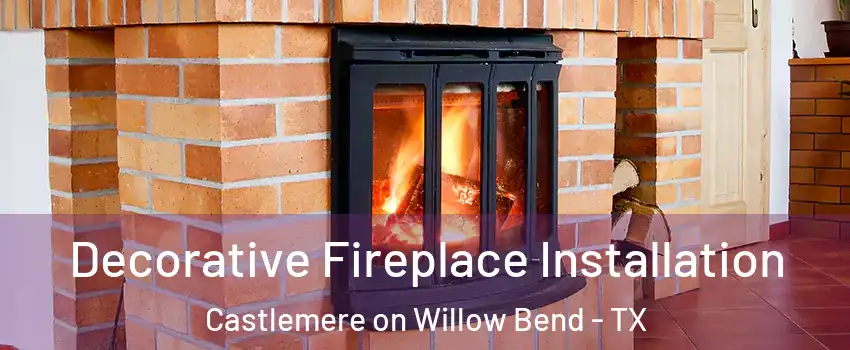 Decorative Fireplace Installation Castlemere on Willow Bend - TX