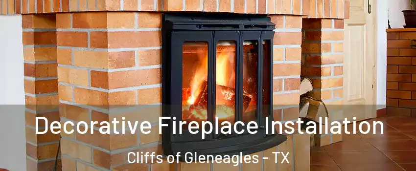 Decorative Fireplace Installation Cliffs of Gleneagles - TX