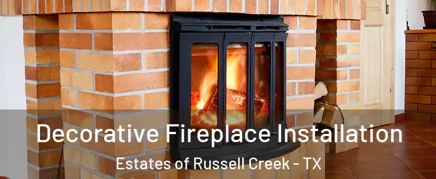 Decorative Fireplace Installation Estates of Russell Creek - TX