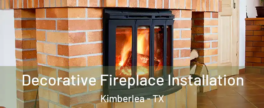 Decorative Fireplace Installation Kimberlea - TX