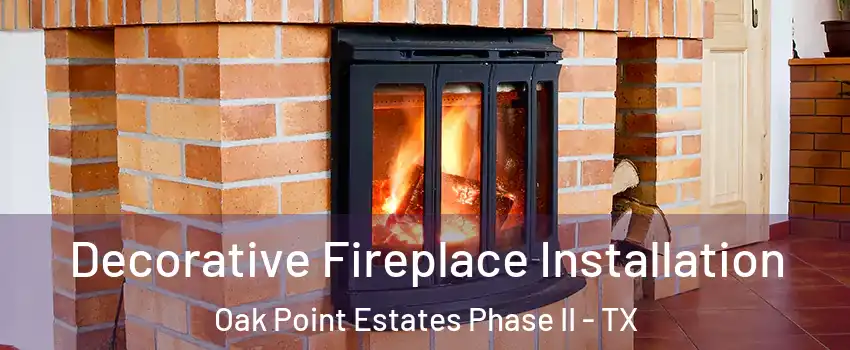 Decorative Fireplace Installation Oak Point Estates Phase II - TX