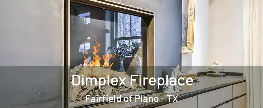 Dimplex Fireplace Fairfield of Plano - TX