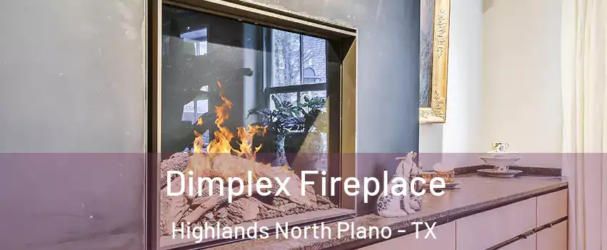 Dimplex Fireplace Highlands North Plano - TX