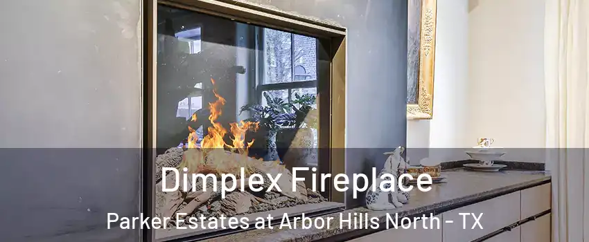 Dimplex Fireplace Parker Estates at Arbor Hills North - TX