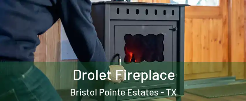 Drolet Fireplace Bristol Pointe Estates - TX