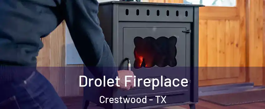 Drolet Fireplace Crestwood - TX