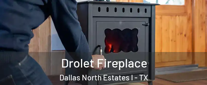 Drolet Fireplace Dallas North Estates I - TX