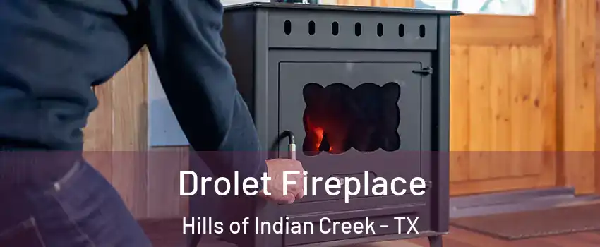 Drolet Fireplace Hills of Indian Creek - TX