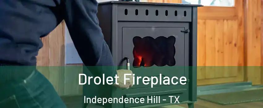 Drolet Fireplace Independence Hill - TX