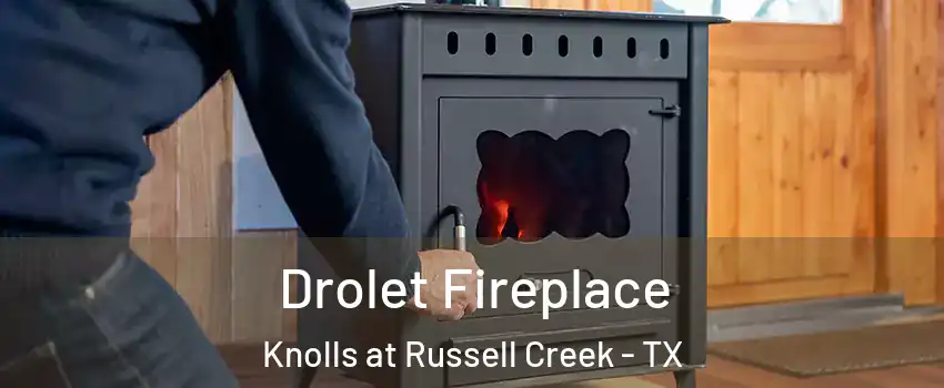 Drolet Fireplace Knolls at Russell Creek - TX