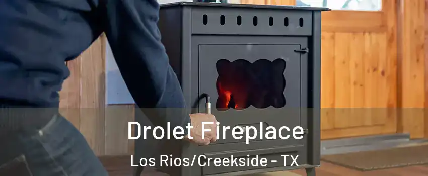 Drolet Fireplace Los Rios/Creekside - TX