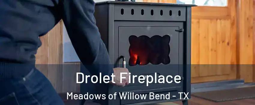 Drolet Fireplace Meadows of Willow Bend - TX