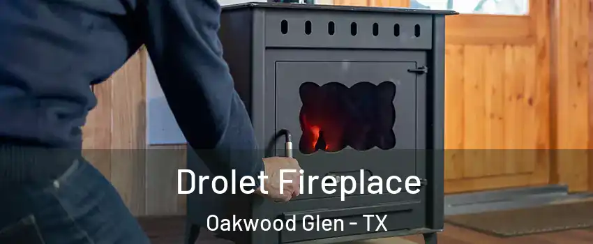 Drolet Fireplace Oakwood Glen - TX