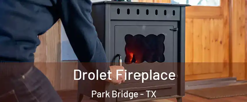 Drolet Fireplace Park Bridge - TX