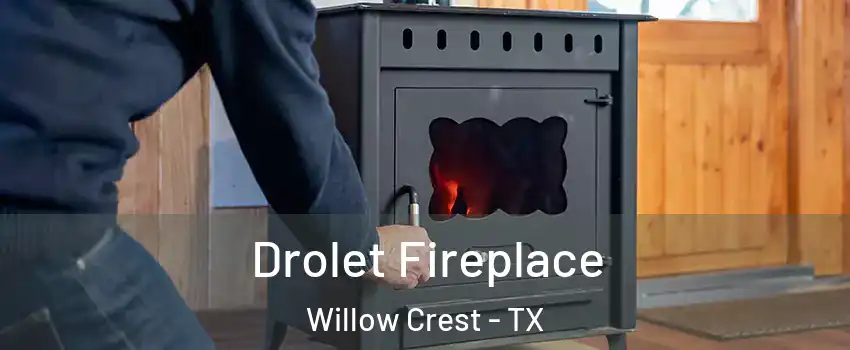 Drolet Fireplace Willow Crest - TX