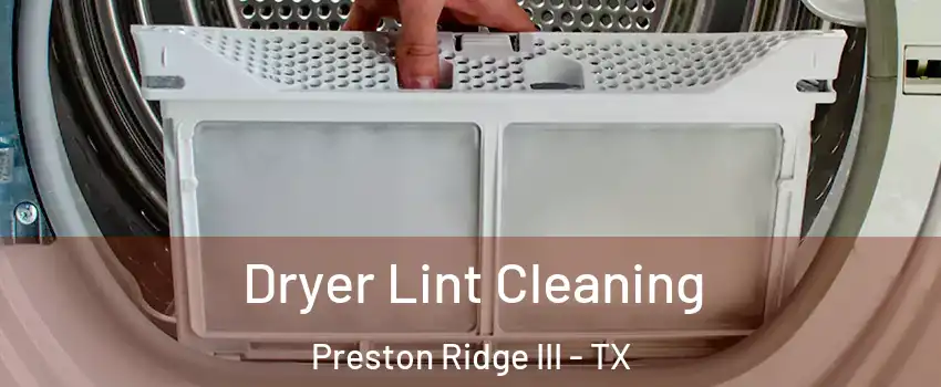 Dryer Lint Cleaning Preston Ridge III - TX