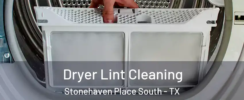 Dryer Lint Cleaning Stonehaven Place South - TX