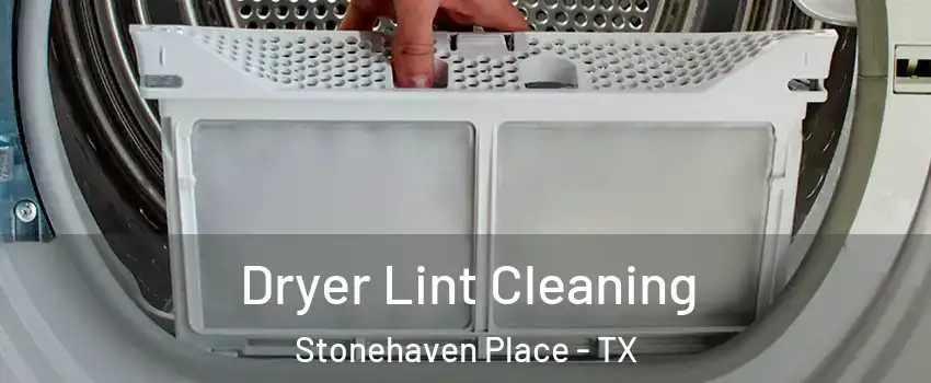 Dryer Lint Cleaning Stonehaven Place - TX