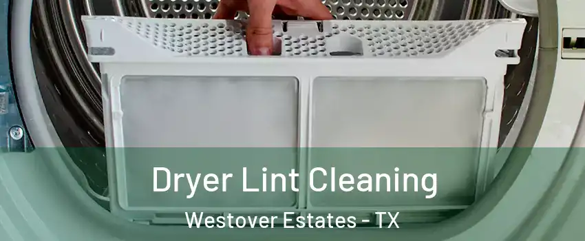 Dryer Lint Cleaning Westover Estates - TX