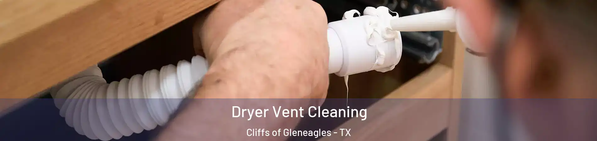 Dryer Vent Cleaning Cliffs of Gleneagles - TX
