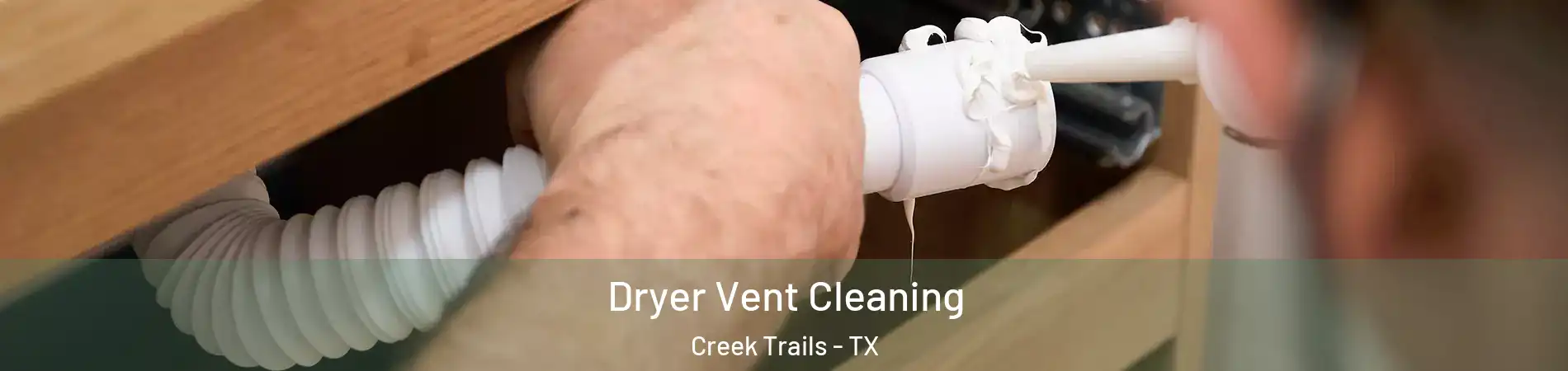 Dryer Vent Cleaning Creek Trails - TX