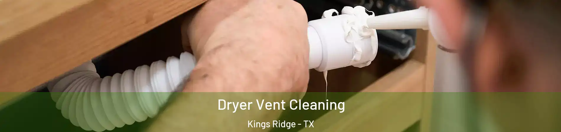 Dryer Vent Cleaning Kings Ridge - TX