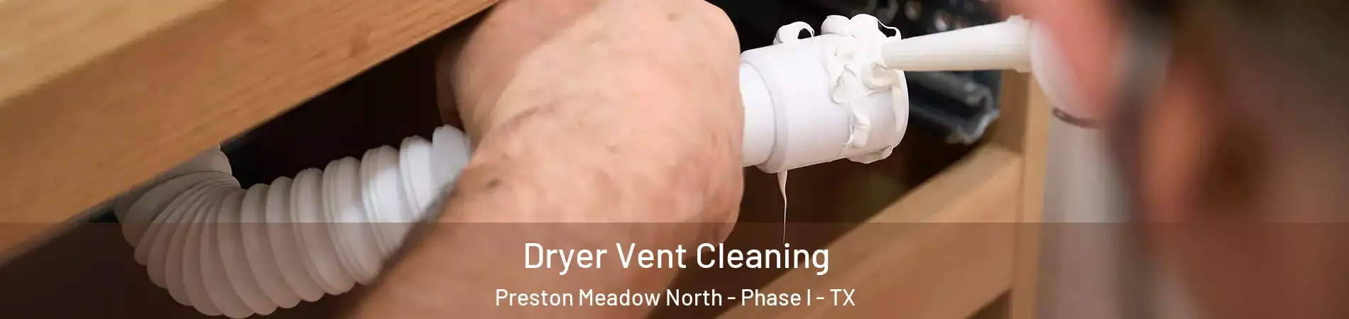 Dryer Vent Cleaning Preston Meadow North - Phase I - TX