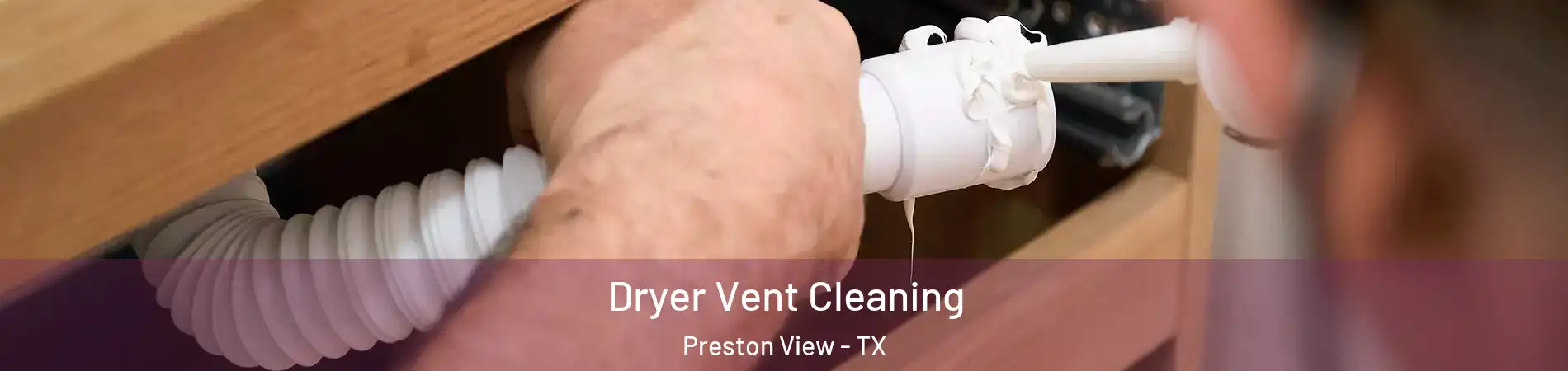 Dryer Vent Cleaning Preston View - TX