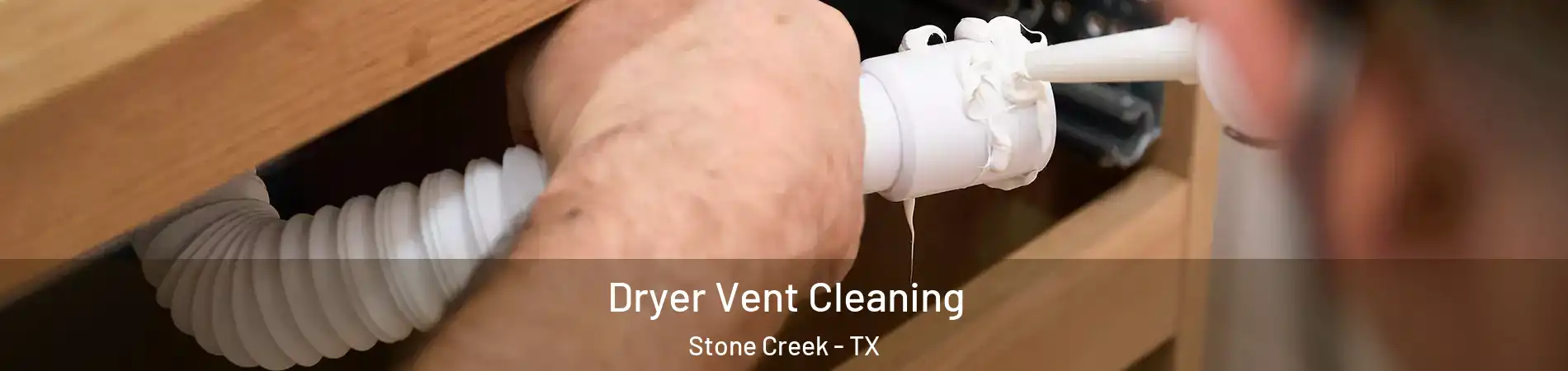 Dryer Vent Cleaning Stone Creek - TX