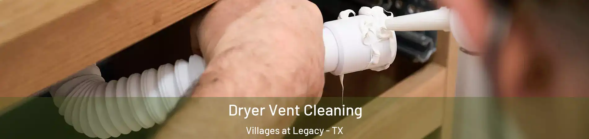 Dryer Vent Cleaning Villages at Legacy - TX