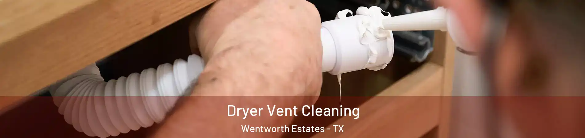 Dryer Vent Cleaning Wentworth Estates - TX
