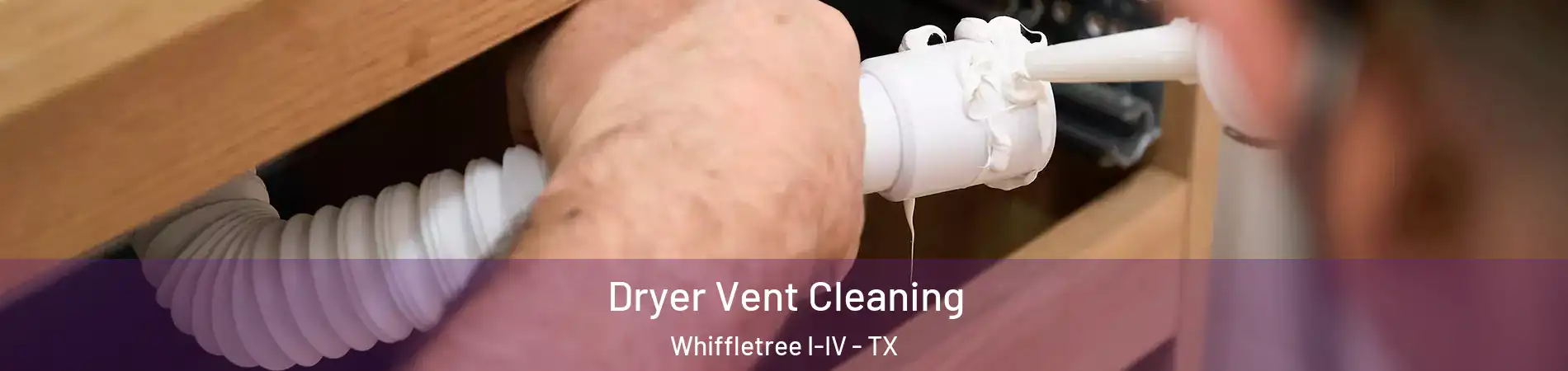 Dryer Vent Cleaning Whiffletree I-IV - TX