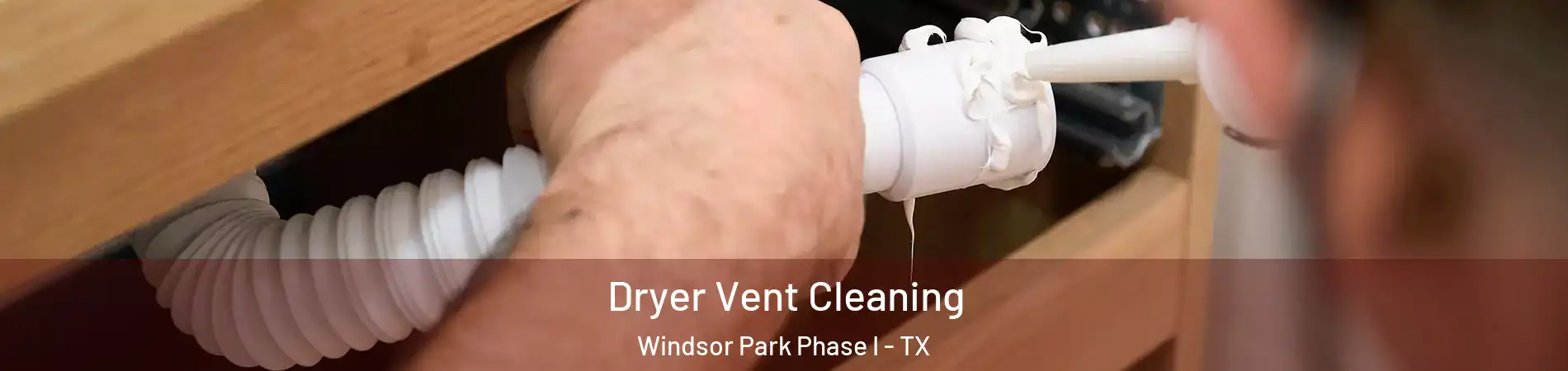 Dryer Vent Cleaning Windsor Park Phase I - TX